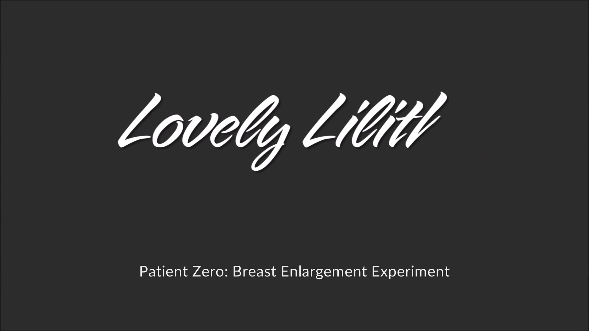 Lovely lilith patient zero enlargement experiment 2020 01